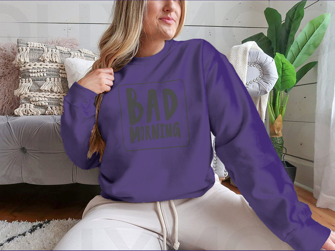 Main Bad Morning simple Design for Sweatshirt image